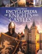 Children's Encyclopedia of Knights and Castles