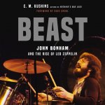 Beast Lib/E: John Bonham and the Rise of Led Zeppelin