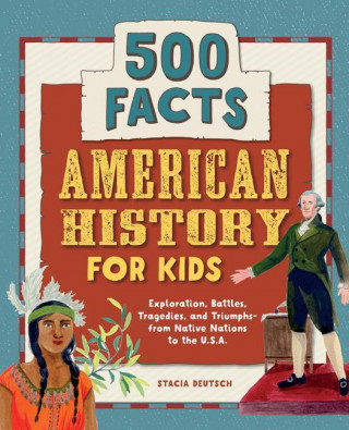 American History for Kids: 500 Facts!