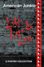 American Junkie Life, Love, and Loss