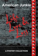 American Junkie Life, Love, and Loss
