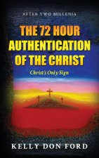 72 Hour Authentication Of The Christ