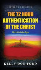 72 Hour Authentication Of The Christ