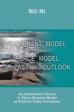 Covenant Model versus Force Model, The Past and Outlook