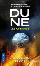 Dune, les origines - tome 3 Les navigateurs de Dune