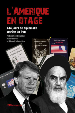 L'Amérique en otage - 444 jours de diplomatie secrète en Iran