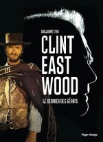 Clint Eastwood, le dernier des géants