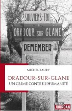 Un crime contre l'humanité - Oradour-sur-Glane