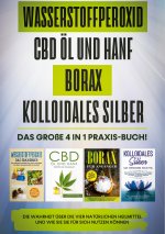 Wasserstoffperoxid CBD OEl und Hanf Borax Kolloidales Silber