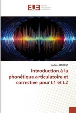 Introduction a la phonetique articulatoire et corrective pour L1 et L2