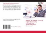 Riesgo de fraude, cultura organizacional y compromiso organizacional