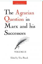 Agrarian Question in Marx and His Successors, Vol. II