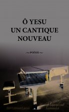 O YESU UN CANTIQUE NOUVEAU