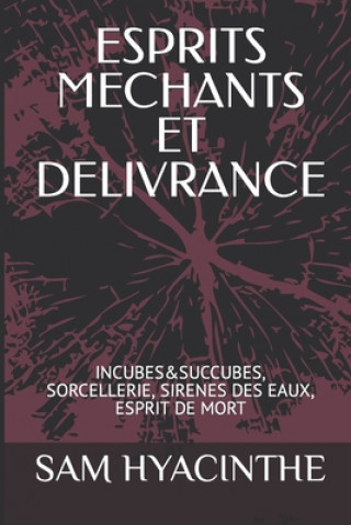 Esprits Mechants Et Delivrance