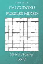 CalcuDoku Puzzles Mixed - 200 Hard Puzzles vol.3