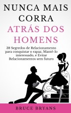 Nunca Mais Corra atras dos Homens