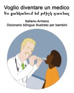 Italiano-Armeno Voglio diventare un medico / Ես ցանկանում եմ բ