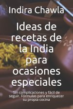 Ideas de recetas de la India para ocasiones especiales