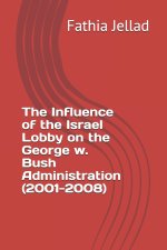 Influence of the Israel Lobby on the George w. Bush Administration (2001-2008)