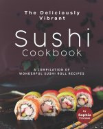 Deliciously Vibrant Sushi Cookbook