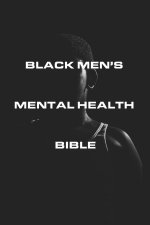Black Men's Mental Health Bible