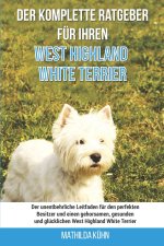 Der komplette Ratgeber fur Ihren West Highland White Terrier