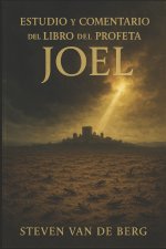 Estudio y Comentario del Libro del Profeta Joel