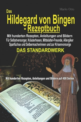 Hildegard von Bingen-Rezeptbuch - Mit hunderten Rezepten, Anleitungen und Bildern auf 400 Seiten