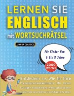 LERNEN SIE ENGLISCH MIT WORTSUCHRAETSEL FUER KINDER VON 6 BIS 8 JAHRE - Entdecken Sie, Wie Sie Ihre Fremdsprachenkenntnisse Mit Einem Lustigen Vokabel