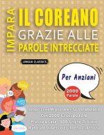 IMPARA IL COREANO GRAZIE ALLE PAROLE INTRECCIATE - PER ANZIANI - Scopri Come Migliorare Il Tuo Vocabolario Con 2000 Crucipuzzle e Pratica a Casa - 100