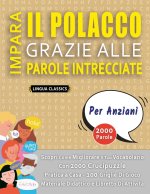 IMPARA IL POLACCO GRAZIE ALLE PAROLE INTRECCIATE - PER ANZIANI - Scopri Come Migliorare Il Tuo Vocabolario Con 2000 Crucipuzzle e Pratica a Casa - 100