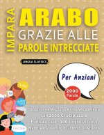 IMPARA ARABO GRAZIE ALLE PAROLE INTRECCIATE - PER ANZIANI - Scopri Come Migliorare Il Tuo Vocabolario Con 2000 Crucipuzzle e Pratica a Casa - 100 Grig