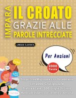 IMPARA IL CROATO GRAZIE ALLE PAROLE INTRECCIATE - PER ANZIANI - Scopri Come Migliorare Il Tuo Vocabolario Con 2000 Crucipuzzle e Pratica a Casa - 100