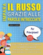 IMPARA IL RUSSO GRAZIE ALLE PAROLE INTRECCIATE - PER PRINCIPIANTI - Scopri Come Migliorare Il Tuo Vocabolario Con 2000 Crucipuzzle e Pratica a Casa -