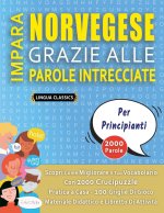 IMPARA NORVEGESE GRAZIE ALLE PAROLE INTRECCIATE - PER PRINCIPIANTI - Scopri Come Migliorare Il Tuo Vocabolario Con 2000 Crucipuzzle e Pratica a Casa -