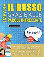 IMPARA IL RUSSO GRAZIE ALLE PAROLE INTRECCIATE - PER ADULTI - Scopri Come Migliorare Il Tuo Vocabolario Con 2000 Crucipuzzle e Pratica a Casa - 100 Gr