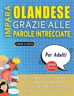 IMPARA OLANDESE GRAZIE ALLE PAROLE INTRECCIATE - PER ADULTI - Scopri Come Migliorare Il Tuo Vocabolario Con 2000 Crucipuzzle e Pratica a Casa - 100 Gr
