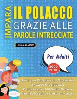IMPARA IL POLACCO GRAZIE ALLE PAROLE INTRECCIATE - PER ADULTI - Scopri Come Migliorare Il Tuo Vocabolario Con 2000 Crucipuzzle e Pratica a Casa - 100