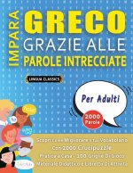 IMPARA GRECO GRAZIE ALLE PAROLE INTRECCIATE - PER ADULTI - Scopri Come Migliorare Il Tuo Vocabolario Con 2000 Crucipuzzle e Pratica a Casa - 100 Grigl