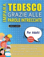 IMPARA TEDESCO GRAZIE ALLE PAROLE INTRECCIATE - PER ADULTI - Scopri Come Migliorare Il Tuo Vocabolario Con 2000 Crucipuzzle e Pratica a Casa - 100 Gri