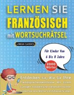 LERNEN SIE FRANZOESISCH MIT WORTSUCHRAETSEL FUER KINDER VON 6 BIS 8 JAHRE - Entdecken Sie, Wie Sie Ihre Fremdsprachenkenntnisse Mit Einem Lustigen Vok