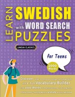 LEARN SWEDISH WITH WORD SEARCH PUZZLES FOR TEENS - Discover How to Improve Foreign Language Skills with a Fun Vocabulary Builder. Find 2000 Words to P