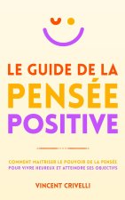 Le Guide de la Pensee Positive