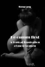 He Cumm First
