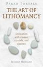 Pagan Portals - The Art of Lithomancy - Divination with stones, crystals, and charms
