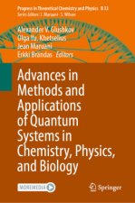 Advances in Methods and Applications of Quantum Systems in Chemistry, Physics, and Biology