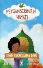 Simdi Kucaklasma Günü - Peygamberimizin Hayati 10