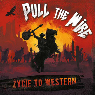 CD Pull The Wire. Życie to western