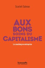 Aux bons soins du capitalisme - Le coaching en entreprise
