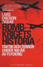 Bombkrigets historia : taktik och terror under 100 ?r av flygkrig